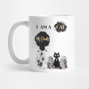 I AM A CAT Oh Yeah Mug